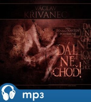 Product detail of Dál nechoď!, mp3 - Václav Křivanec