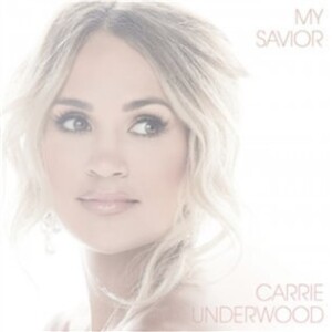 Product detail of My Savior (CD) - Carrie Underwood