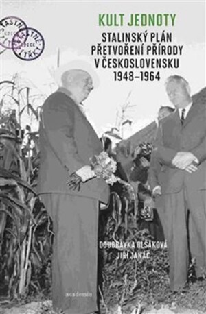 Product detail of Kult jednoty - Stalinský plán přetvoření přírody v Československu 1948-1964 - Jiří Janáč