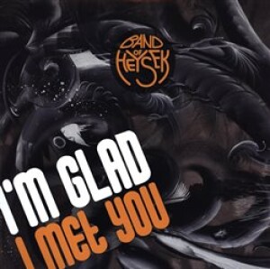 Product detail of I&apos;m Glad I Met You - Band of Heysek