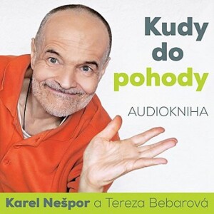 Product detail of Kudy do pohody CDmp3 čte Karel Nešpor, Tereza Bebarová - Karel Nešpor
