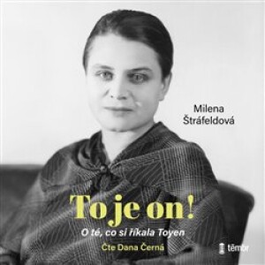 Product detail of To je on! O té, co si říkala Toyen - Milena Štráfeldová