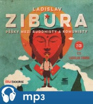 Product detail of Pěšky mezi buddhisty a komunisty, mp3 - Ladislav Zibura