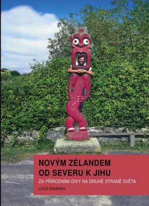 Product detail of Novým Zélandem od severu k jihu - Za přírodními divy na druhé straně světa - Leoš Šimánek