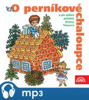 Product detail of O perníkové chaloupce a 5 dalších pohádek, mp3 - Božena Němcová