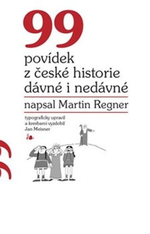 Product detail of 99 povídek z české historie dávné i nedávné - Martin Regner