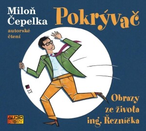 Product detail of Pokrývač - Obrazy ze života ing. Řezníčka - CDmp3 - Miloň Čepelka
