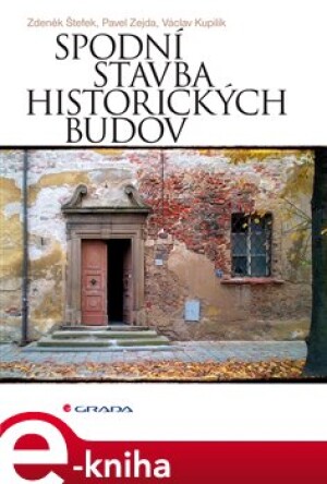 Product detail of Spodní stavba historických budov - Václav Kupilík, Zdeněk Štefek, Pavel Zejda