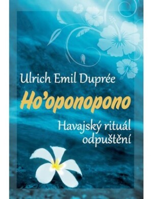 Product detail of Ho’oponopono - Havajský rituál odpuštění - Ulrich Emil Duprée