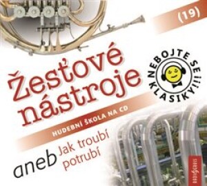 Product detail of Nebojte se klasiky! 19 Žesťové nástroje aneb Jak troubí potrubí