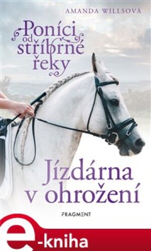 Product detail of Poníci od stříbrné řeky – Jízdárna v ohrožení - Amanda Willsová