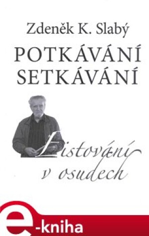 Product detail of Potkávání setkávání - Zdeněk K. Slabý