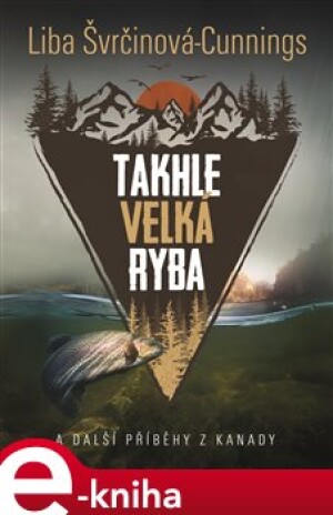 Product detail of Takhle velká ryba - Liba Švrčinová-Cunnings