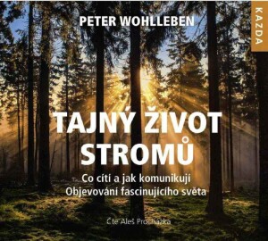 Product detail of Tajný život stromů - Co cítí, jak komunikují. Objevování fascinujícího světa - CDmp3 (Čte Aleš Procházka) - Peter Wohlleben