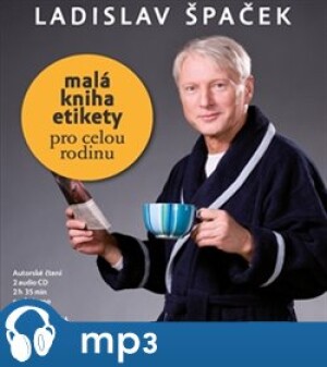 Product detail of Malá kniha etikety pro celou rodinu, mp3 - Ladislav Špaček