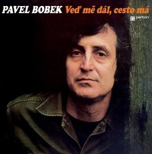 Product detail of Veď mě dál, cesto má - LP - Pavel Bobek