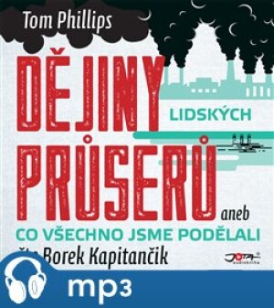 Product detail of Dějiny lidských průserů aneb Co všechno jsme podělali, mp3 - Tom Phillips