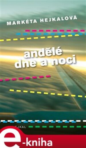 Product detail of Andělé dne a noci - Markéta Hejkalová