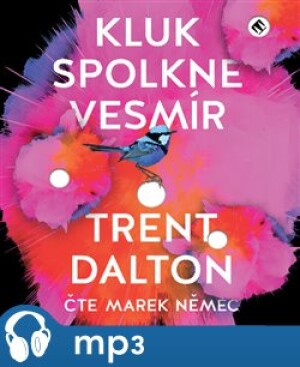 Product detail of Kluk spolkne vesmír, mp3 - Trent Dalton