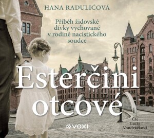 Product detail of Esterčini otcové - Příběh židovské dívky vychované v rodině nacistického soudce - CDmp3 (Čte Lucie Vondráčková) - Hana Raduličová