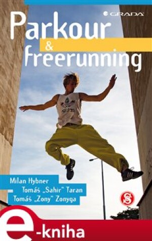 Product detail of Parkour a freerunning - Milan Hybner, Tomáš Taran, Tomáš Zonyga
