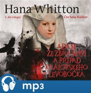 Product detail of Adam ze Zbraslavi a případ královského levobočka, mp3 - Hana Whitton