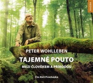 Product detail of Tajemné pouto mezi člověkem a přírodou - Peter Wohlleben
