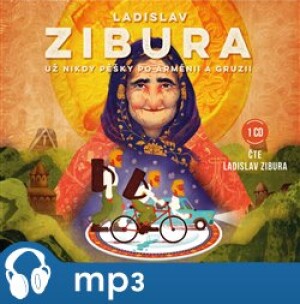 Product detail of Už nikdy pěšky po Arménii a Gruzii, mp3 - Ladislav Zibura