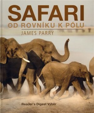 Product detail of Safari od rovníku k pólu - James Parry