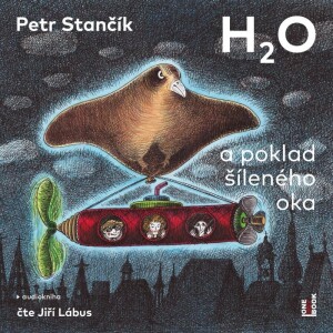 Product detail of H2O a poklad šíleného oka - CDmp3 - Petr Stančík