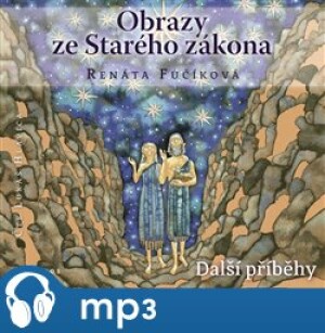 Product detail of Obrazy ze Starého zákona - Další příběhy, mp3 - Renáta Fučíková