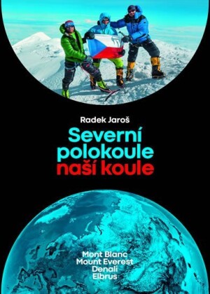 Product detail of Severní polokoule naší koule - Mont Blanc, Mount Everest, Denali, Elbrus - Radek Jaroš