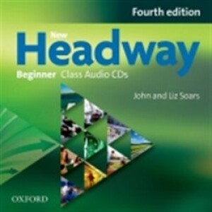 Product detail of New Headway Fourth Edition Beginner Class Audio CDs /2/ - John Soars, Liz Soars, Carol Tabor