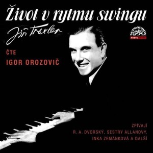Product detail of Život v rytmu swingu - 2 CD (Čte Igor Orozovič) - Jiří Traxler