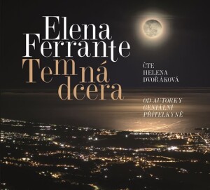 Product detail of Temná dcera - CD (Čte Helena Dvořáková) - Elena Ferrante