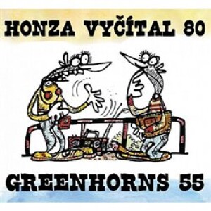 Product detail of Honza Vyčítal 80 &amp; Greenhorns 55 - Greenhorns, Honza Vyčítal