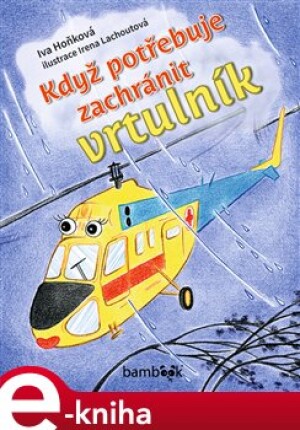 Product detail of Když potřebuje zachránit vrtulník - Iva Hoňková