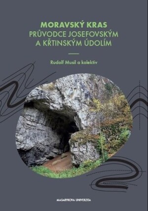 Product detail of Moravský kras - Průvodce Josefovským a Křtinským údolím - Rudolf Musil