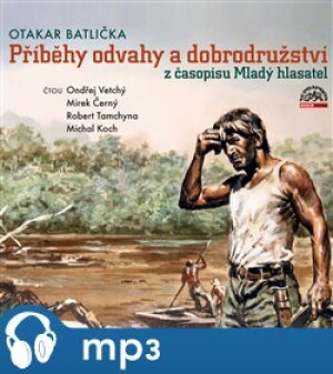 Product detail of Příběhy odvahy a dobrodružství z časopisu Mladý hlasatel - Otakar Batlička