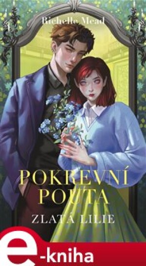 Product detail of Pokrevní pouta 2: Zlatá lilie - Richelle Mead