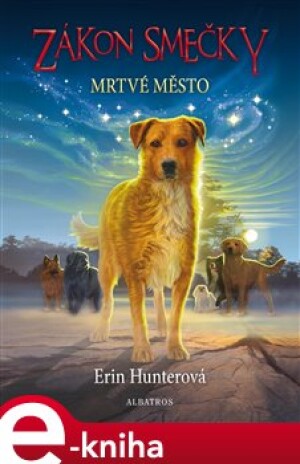 Product detail of Zákon smečky (1) - Mrtvé město - Erin Hunterová