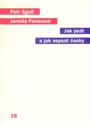 Product detail of Jak psát a jak nepsat česky - Jarmila Panevová, Petr Sgall