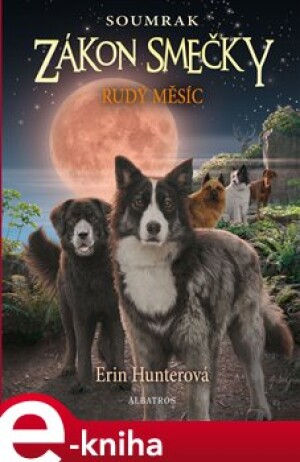 Product detail of Zákon smečky: Soumrak (4) - Rudý měsíc - Erin Hunterová