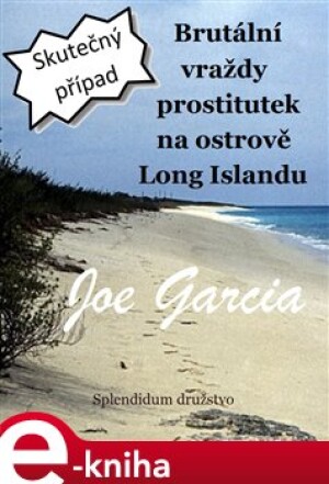Product detail of Brutální vraždy prostitutek na ostrově Long Islandu - Joe Garcia