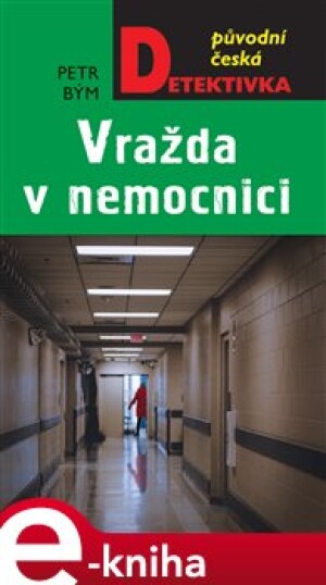 Product detail of Vražda v nemocnici - Petr Bým