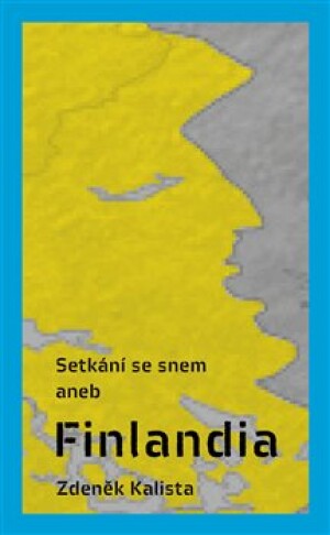 Product detail of Setkání se snem aneb Finlandia - Zdeněk Kalista