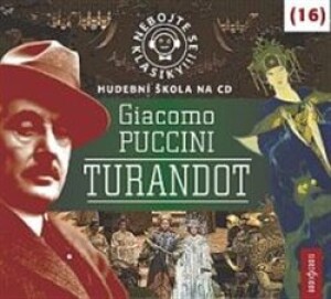 Product detail of Nebojte se klasiky! Giacomo Puccini: Turandot - Giacomo Puccini