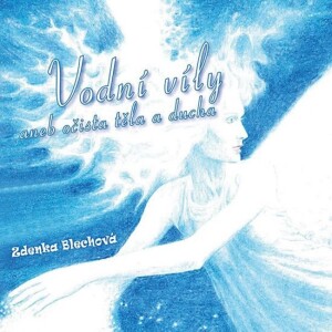 Product detail of Vodní víly aneb očista těla a ducha - CD - 2. vydání - Zdenka Blechová