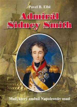 Product detail of Admirál Sidney Smith - Pavel B. Elbl