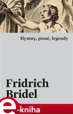 Product detail of Hymny, písně, legendy - Fridrich (Bedřich) Bridel